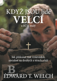 Když jsou lidé velcí a BŮH malý